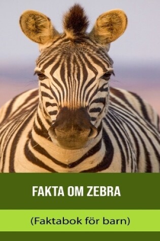 Cover of Fakta om Zebra (Faktabok för barn)