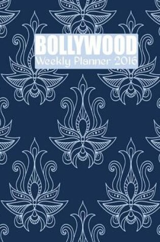 Cover of Bollywood Weekly Planner 2016