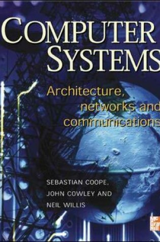 Cover of Computer Systems: Architecture, Networks and Communications