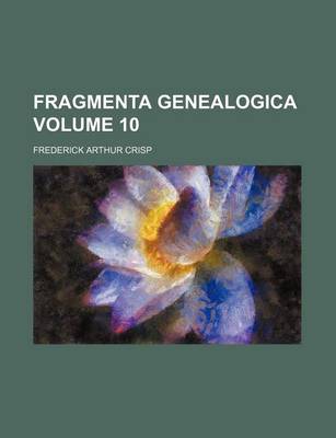 Book cover for Fragmenta Genealogica Volume 10