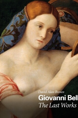 Cover of Giovanni Bellini: The Last Works