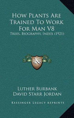 Book cover for How Plants Are Trained to Work for Man V8