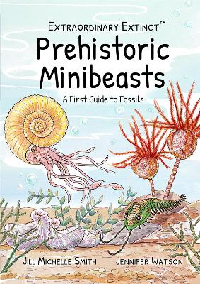 Cover of Extraordinary Extinct (TM) Prehistoric Minibeasts