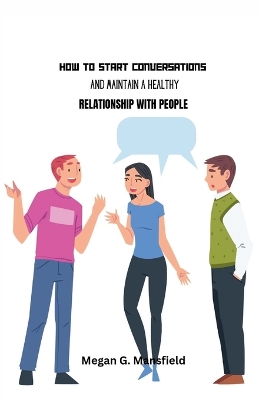 Book cover for How to Start Conversations and Maintain Healthy Relationship with People