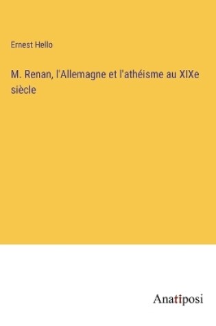 Cover of M. Renan, l'Allemagne et l'ath�isme au XIXe si�cle