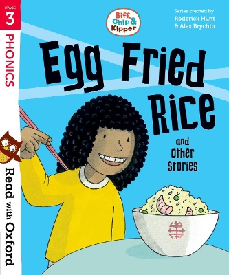 Book cover for Read with Oxford: Stage 3: Biff, Chip and Kipper: Egg Fried Rice and Other Stories