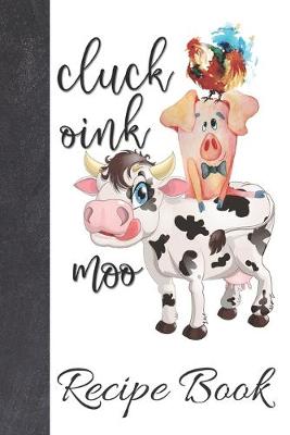 Book cover for Cluck Oink Moo Recipe Book