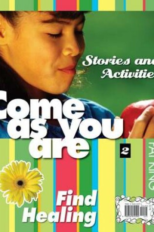 Cover of Come as You Are 2: Finding Healing/Ven Tal Como Eres: Encotrar La Sanaacion