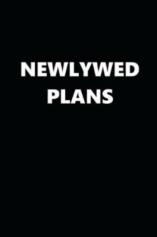 Cover of 2020 Daily Planner Funny Theme Newlywed Plans Black White 388 Pages