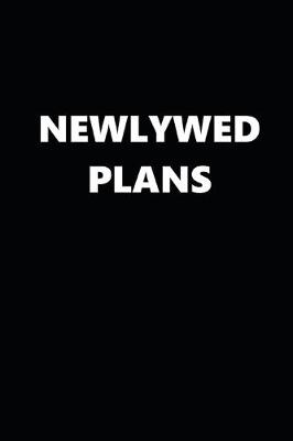 Book cover for 2020 Daily Planner Funny Theme Newlywed Plans Black White 388 Pages