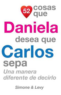 Book cover for 52 Cosas Que Daniela Desea Que Carlos Sepa