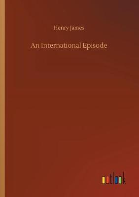 Book cover for An International Episode