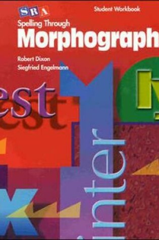 Cover of Spelling Through Morphographs, Student Workbook