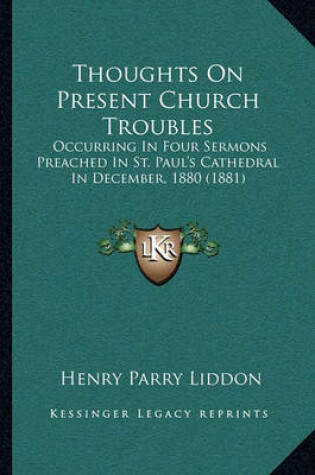 Cover of Thoughts on Present Church Troubles