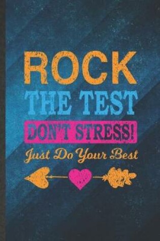 Cover of Rock the Test Don't Stress Just Do Your Best