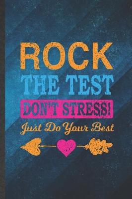 Book cover for Rock the Test Don't Stress Just Do Your Best