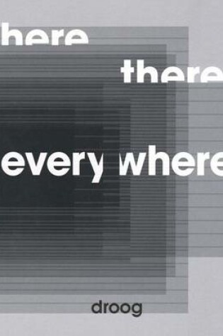 Cover of Here, There, Everywhere Droog Design