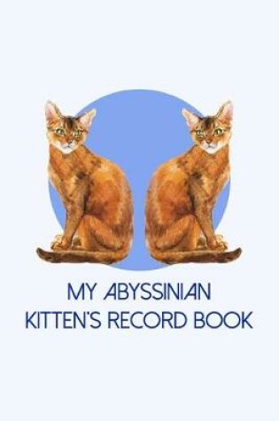 Cover of My Abyssinian Kitten's Record Book