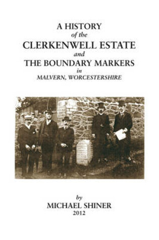 Cover of A History of the Clerkenwell Estate and the Boundary Markers in Malvern, Worcestershire