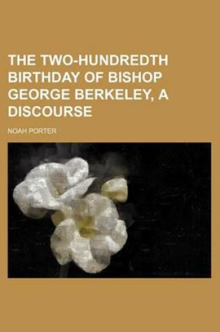 Cover of The Two-Hundredth Birthday of Bishop George Berkeley, a Discourse