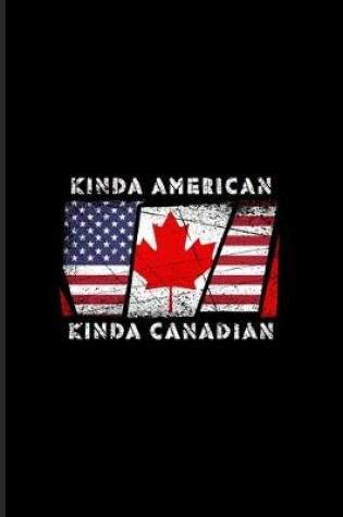 Cover of Kinda American Kinda Canadian