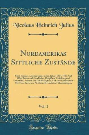 Cover of Nordamerikas Sittliche Zustande, Vol. 1