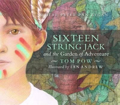 Book cover for Sixteen String Jack & the Garden of Adventure