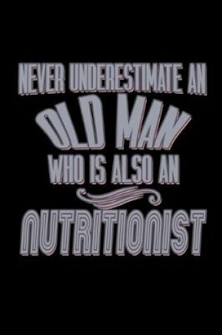 Cover of Never underestimate an old man who is also a nutritionist