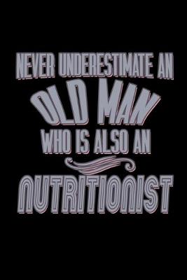 Book cover for Never underestimate an old man who is also a nutritionist