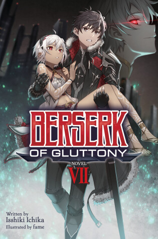 Cover of Berserk of Gluttony (Light Novel) Vol. 7