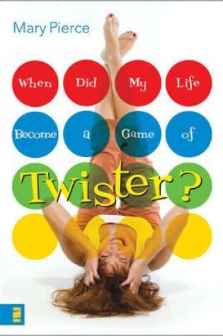 Cover of When Did My Life Become a Game of Twister?