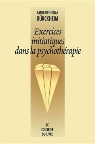 Cover of Exercices Initiatiques Dans La Psychotherapie