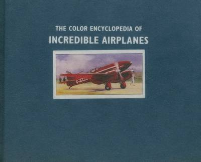 Book cover for The Color Encyclopedia of Incredible Airplanes