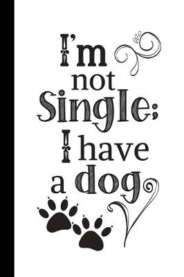 Book cover for I'm not single; I have a dog