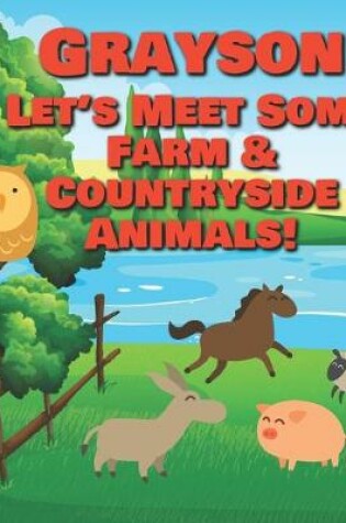Cover of Grayson Let's Meet Some Farm & Countryside Animals!