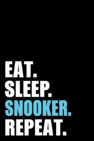 Cover of Eat Sleep Snooker Repeat