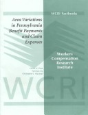 Book cover for Area Variations in Pennsylvania Benefits Payments and Claim Expenses