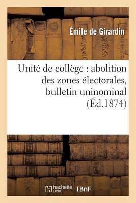 Cover of Unite de College: Abolition Des Zones Electorales, Bulletin Uninominal