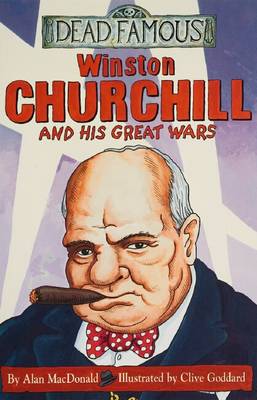 Book cover for Dead Famous: Winston Churchill and His Great Wars