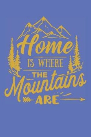 Cover of Home is Where the Mountains Are