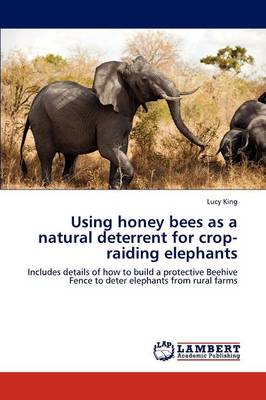 Book cover for Using Honey Bees as a Natural Deterrent for Crop-Raiding Elephants