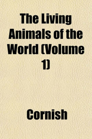 Cover of The Living Animals of the World (Volume 1)