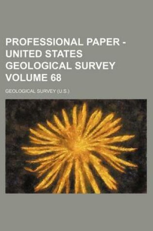 Cover of Professional Paper - United States Geological Survey Volume 68