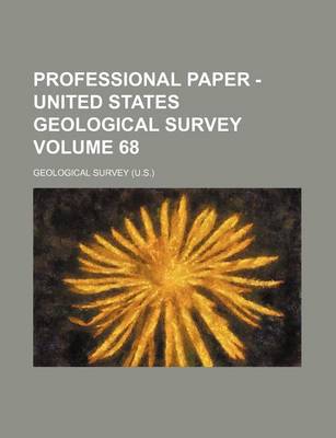 Book cover for Professional Paper - United States Geological Survey Volume 68