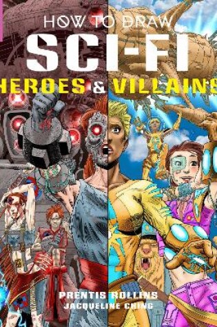 Cover of How to Draw Sci-Fi Heroes and Villains