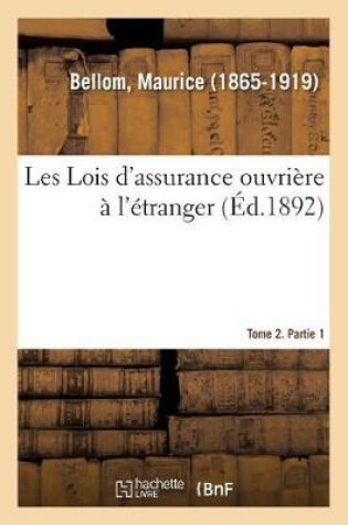 Cover of Les Lois d'Assurance Ouvrière À l'Étranger. Tome 2. Partie 1