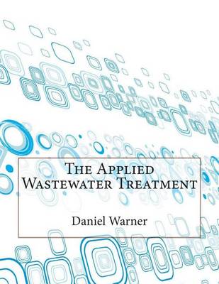 Book cover for The Applied Wastewater Treatment