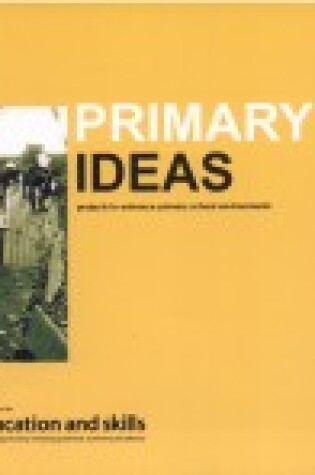 Cover of Primary Ideas, Projects to Enhance Primary School Environments