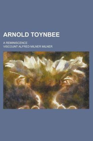 Cover of Arnold Toynbee; A Reminiscence