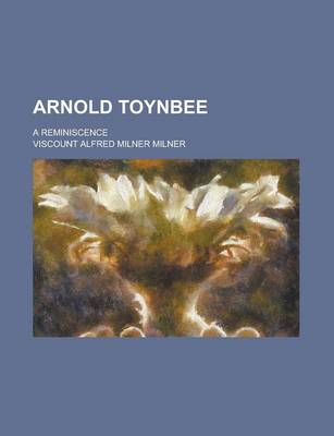 Book cover for Arnold Toynbee; A Reminiscence